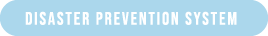 DISASTER PREVENTION SYSTEM